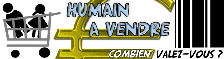 Humain à vendre banner